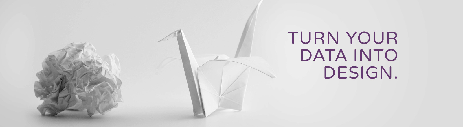 Turn your data into design.
